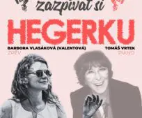 JeNaČase zazpívat si Hegerku